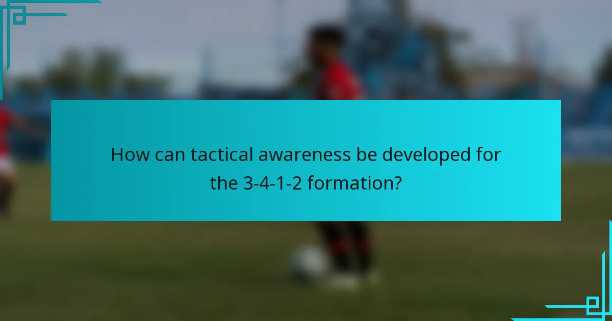 How can tactical awareness be developed for the 3-4-1-2 formation?