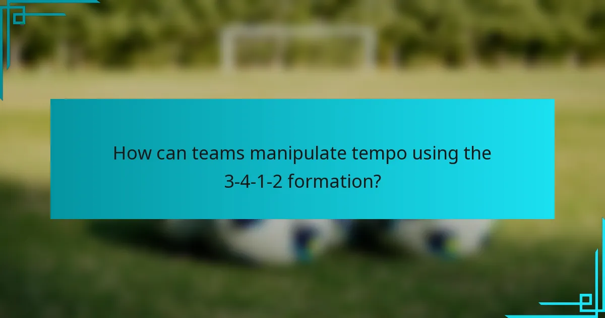 How can teams manipulate tempo using the 3-4-1-2 formation?