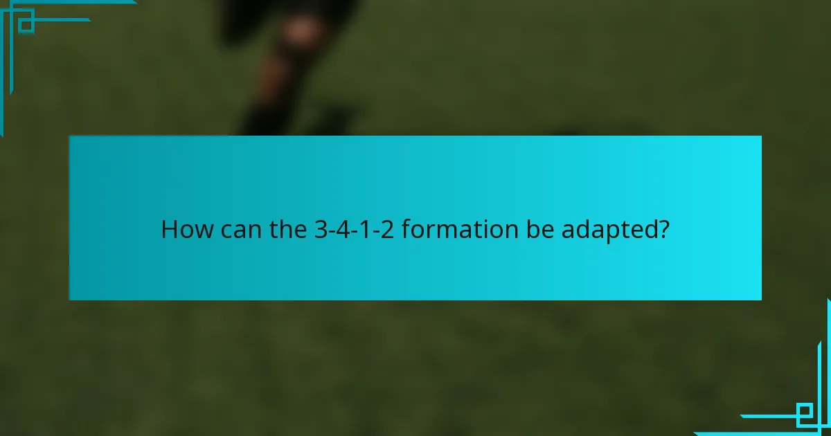 How can the 3-4-1-2 formation be adapted?