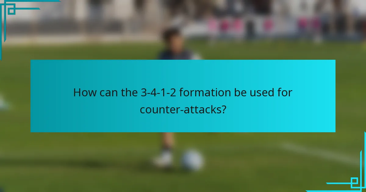 How can the 3-4-1-2 formation be used for counter-attacks?