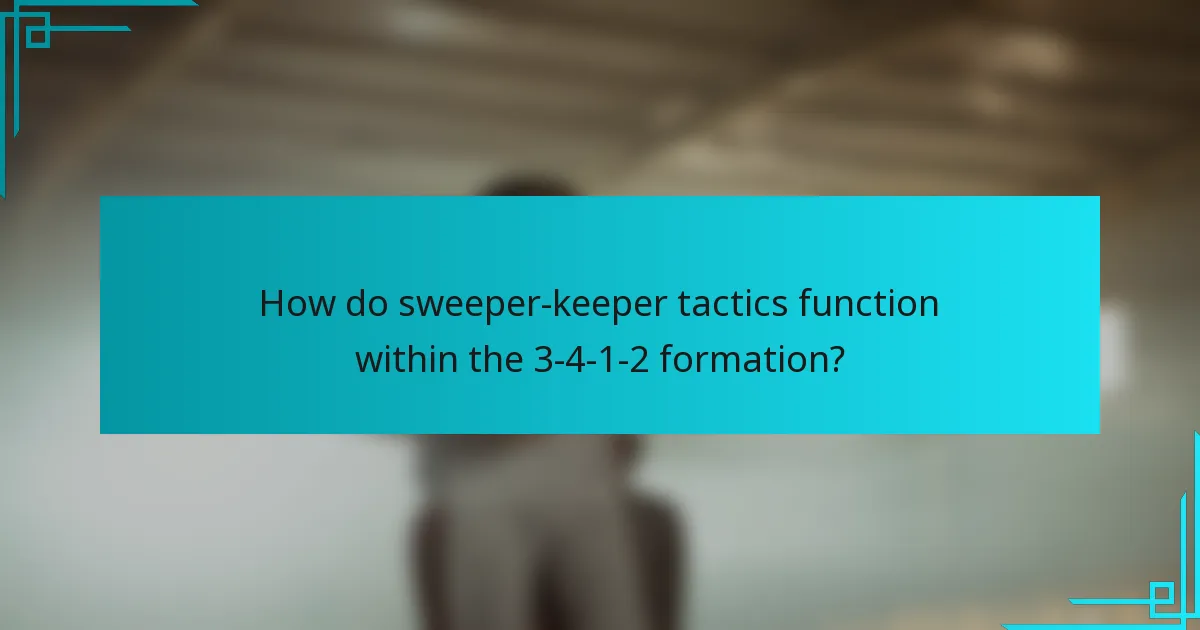 How do sweeper-keeper tactics function within the 3-4-1-2 formation?