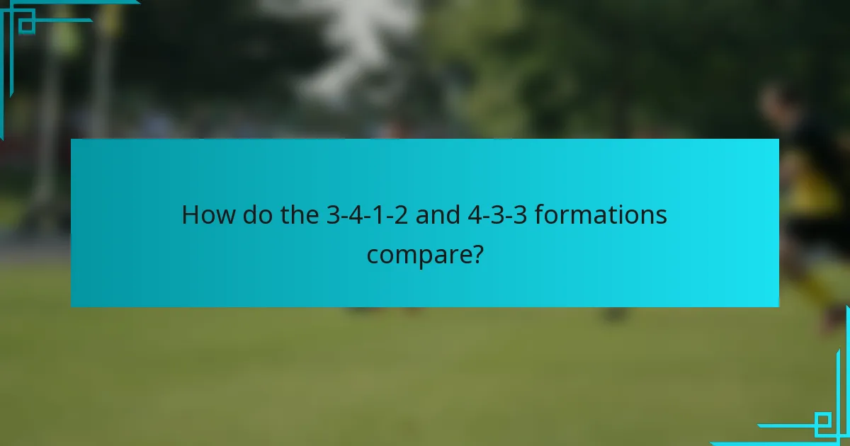 How do the 3-4-1-2 and 4-3-3 formations compare?
