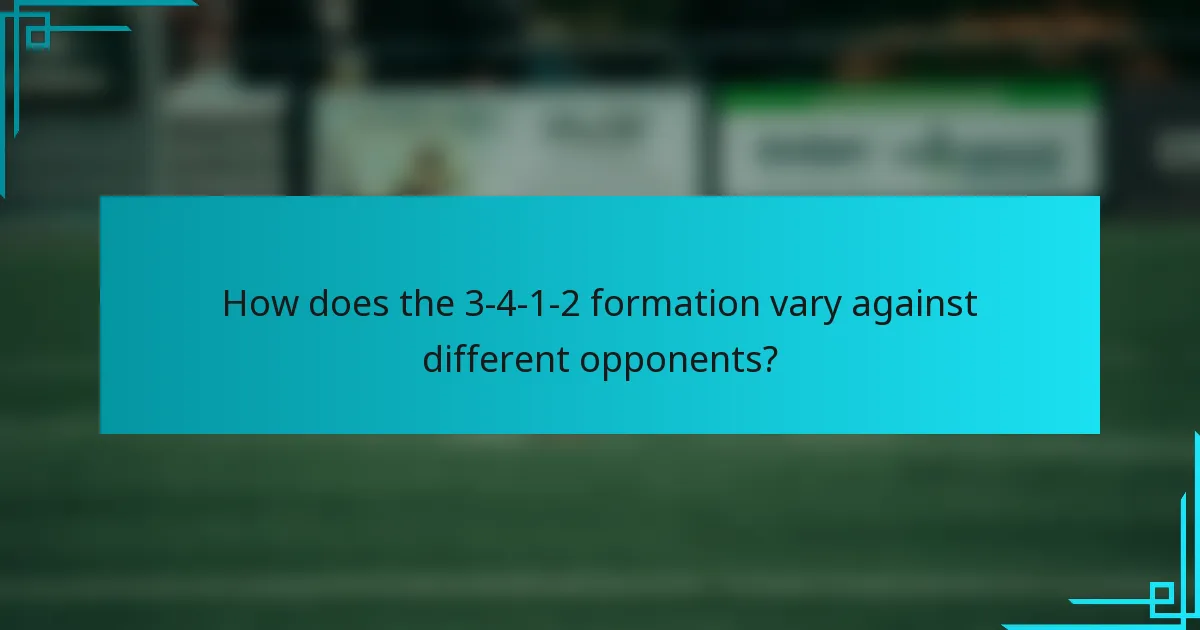 How does the 3-4-1-2 formation vary against different opponents?