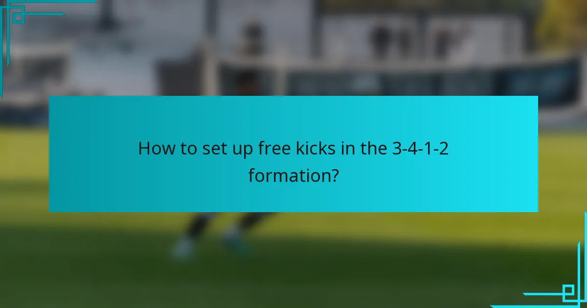 How to set up free kicks in the 3-4-1-2 formation?