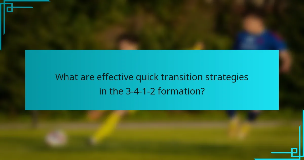 What are effective quick transition strategies in the 3-4-1-2 formation?