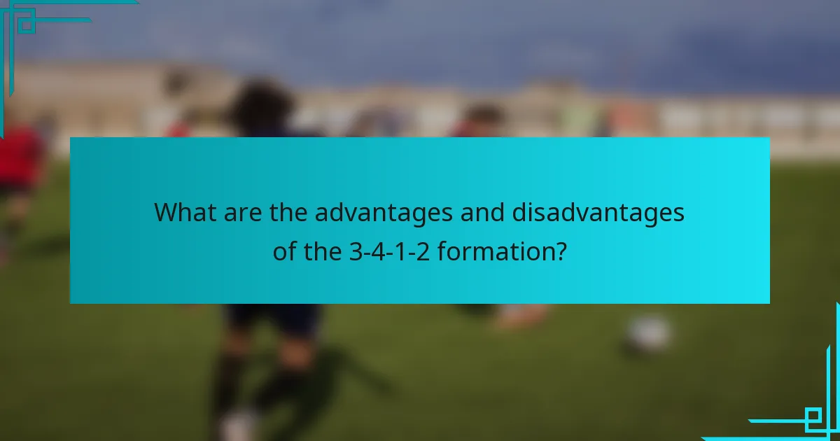 What are the advantages and disadvantages of the 3-4-1-2 formation?