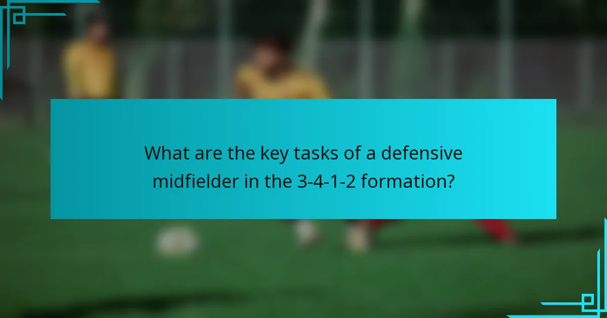 What are the key tasks of a defensive midfielder in the 3-4-1-2 formation?