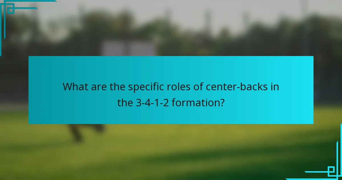 What are the specific roles of center-backs in the 3-4-1-2 formation?