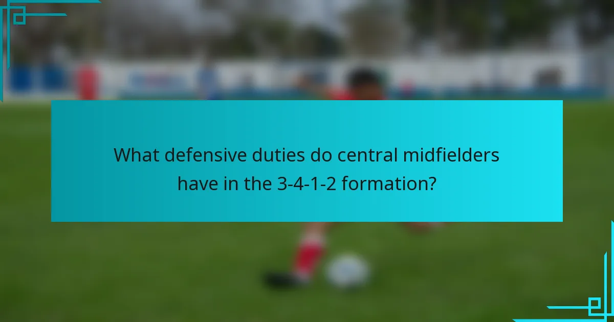 What defensive duties do central midfielders have in the 3-4-1-2 formation?