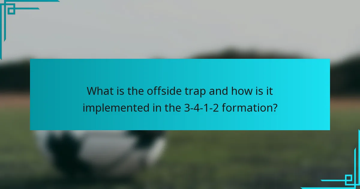 What is the offside trap and how is it implemented in the 3-4-1-2 formation?